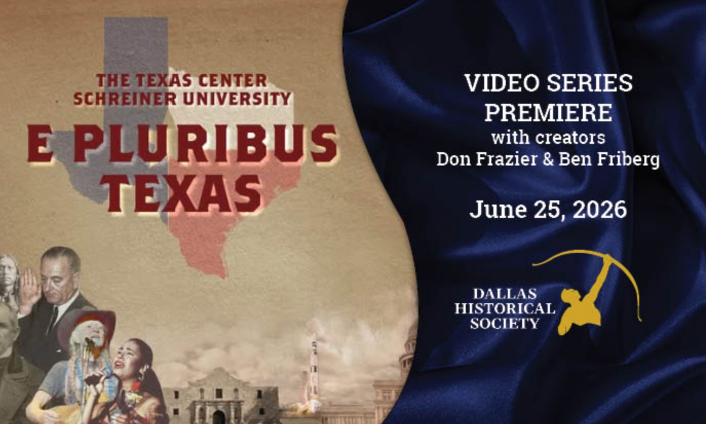 E Pluribus Texas - Dallas Historical Society